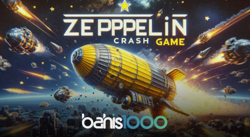 Bahis1000 Zeppelin oyunu